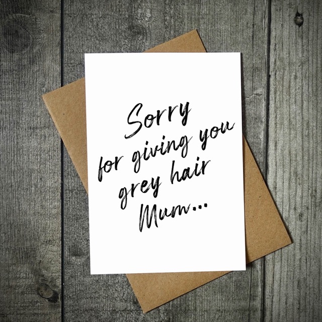 Sorry I Made You Gray, Mom Card