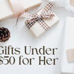 Gifts Under $50 for Her