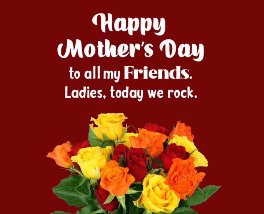 Happy Mothers Day Quotes for My Friends