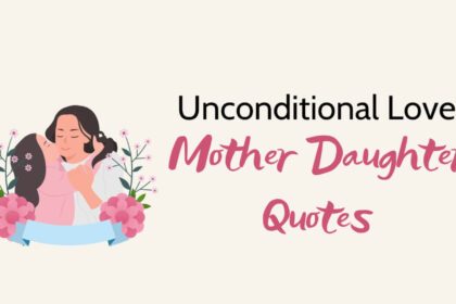 Unconditional Love Mother Daughter Quotes