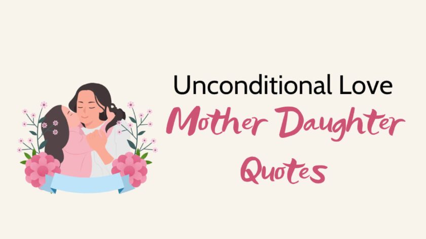 Unconditional Love Mother Daughter Quotes