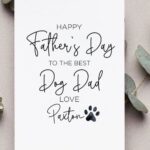 30+ Creative Dog Cards For Father's Day For Pet Lovers